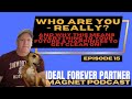 Ideal forever partner magnet podcast p15