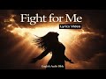 Fight For Me Lyrics Video English Audio Bible mp3