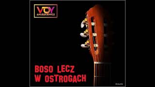 Voy Anuszkiewicz - Boso Lecz w Ostrogach (Wersja akustyczna) chords