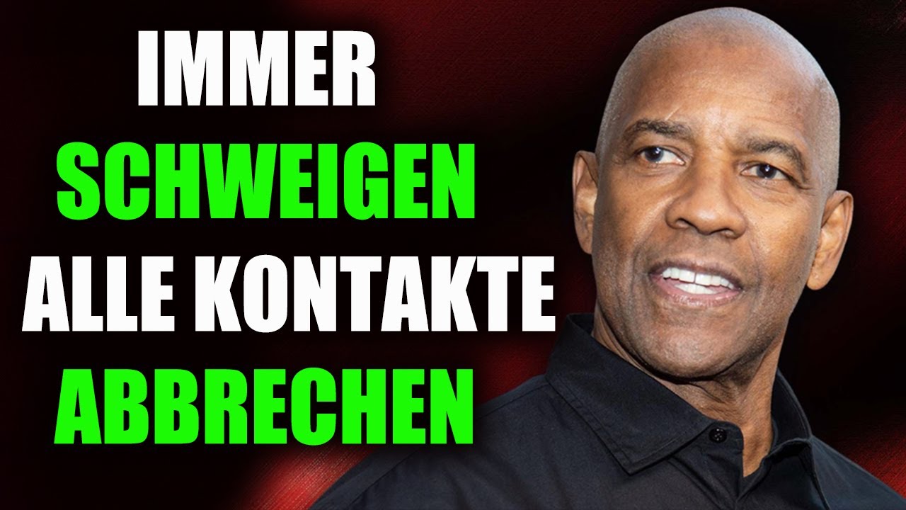 Seien Sie immer still, brechen Sie alle Kontakte ab | beste Rede | DENZEL WASHINGTON MOTIVATION