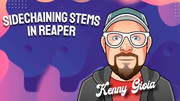 Sidechaining STEMS in REAPER