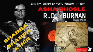 Shabba Kher Shabba Kher | Asha Bhosle | ITIHAAS (1986) | R.D. Burman | Anand Bakshi | VINYL RIP