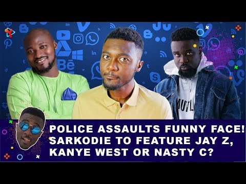 sarkodie-to-feature-jay-z,-kanye-west-or-nasty-c?-|-funny-face-disgraced-by-police-man