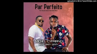 Michel Cypriano Feat. Dikey Latify - Par Perfeito (Audio)