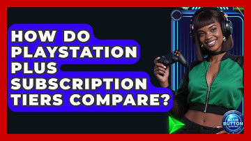 How Do PlayStation Plus Subscription Tiers Compare? - Blue Button Gaming