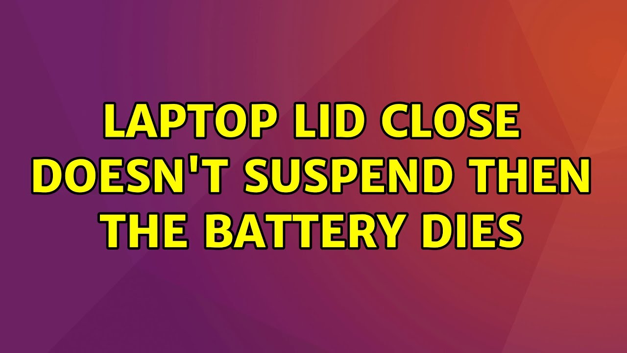 Laptop lid close doesn't suspend then the battery dies (2 Solutions!!)