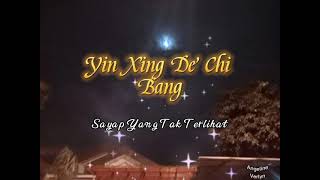 Yin Xing De Chi Bang - Sayap Yang Tak Terlihat