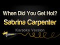 Sabrina Carpenter When Did You Get Hot Karaoke Version Sabrina Carpenter When Did You Get Hot Karaoke Version