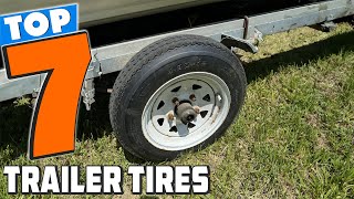 7 Reliable Trailer Tires for Smooth Towing in 2025