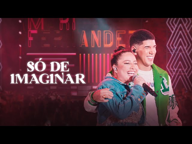 Mari Fernandez - SÓ DE IMAGINAR feat. Zé Vaqueiro (DVD Ao Vivo em Fortaleza) class=