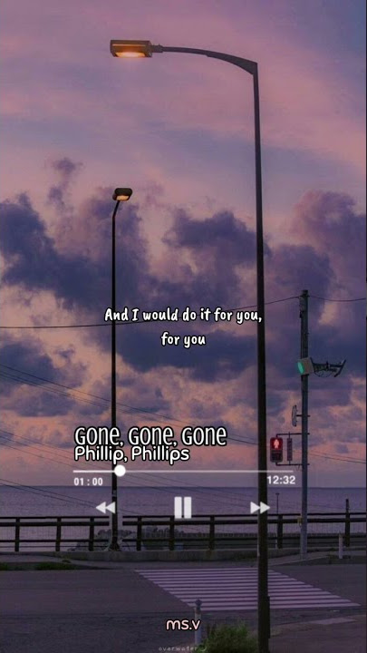 Gone, Gone, Gone (Phillip,Phillips) #short