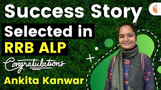 Success Story of Ankita Kanwar | Selected in RRB ALP | कैसे की तैयारी ?