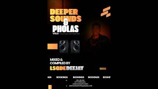 Deeper sounds and Pholas volume 2 mixed & compiled by LSG DE DEEJAY(Festive Feel mix)
