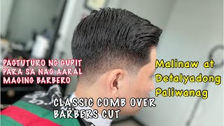 CLASSIC COMB OVER BARBERS CUT | TAGALOG HAIRCUT TUTORIAL | MALINAW NA PALIWANAG,MADALING MATUTUNAN