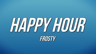 Frosty - Happy Hour (Lyrics)