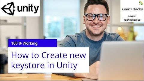 How to create a new keystore in unity 3d
