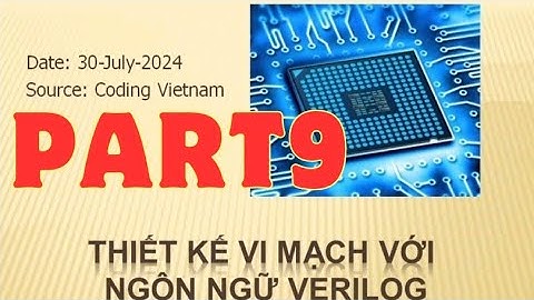 Thiết kế vi mạch với verilog (phần 9) || Coding VietNam