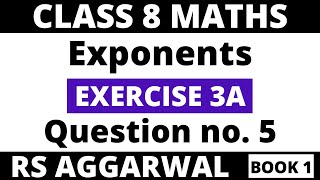 Exercise 3A Question 5। Class 8 RS Aggarwal (Book 1)। Exponents। RS Aggarwal Class 8