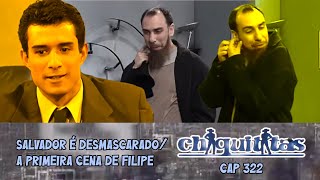Chiquititas 1998 {Capítulo 322} - Salvador é desmascarado/A primeira cena de Filipe