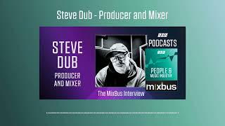 Steve Dub - Producer and Mixer | Podcast
