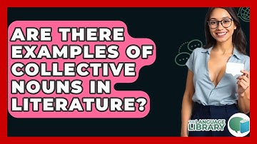 Are There Examples Of Collective Nouns In Literature? - The Language Library