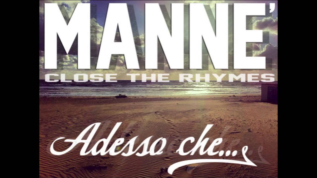Close The Rhymes. Mannè Adesso che... YouTube