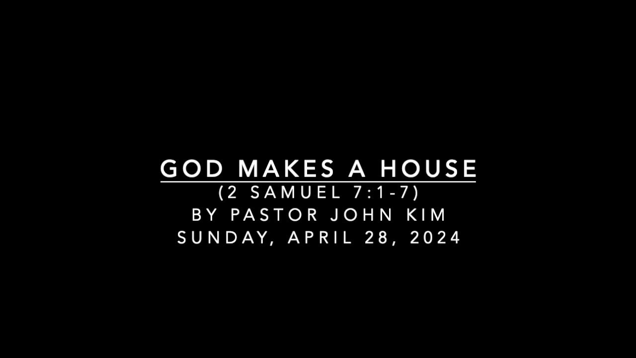 The Gospel Project
God Makes a House (2 Samuel 7:1-7)
by Pastor John Kim