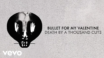 Bullet For My Valentine - Death By A Thousand Cuts (Visualiser)