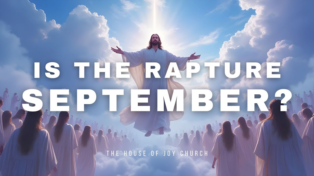 25 September Rapture Is the RAPTURE this September? | Pastor Lucas Jon Bessey - YouTube