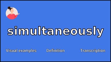 SIMULTANEOUSLY - Meaning and Pronunciation