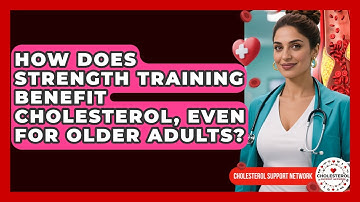 How Does Strength Training Benefit Cholesterol, Even For Older Adults? - Cholesterol Support Network