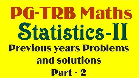 PG-TRB Maths statistics-2 previous years Problems and solutions