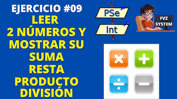 Pseint-09-Leer 2 números y mostrar su suma,resta,producto,división #fvzsystem #fvz_system
