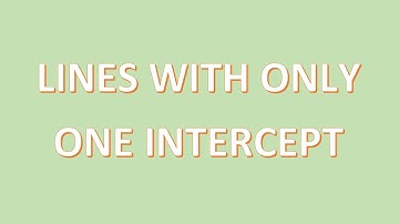 Math Lesson: Lines With One Intercept (with examples)