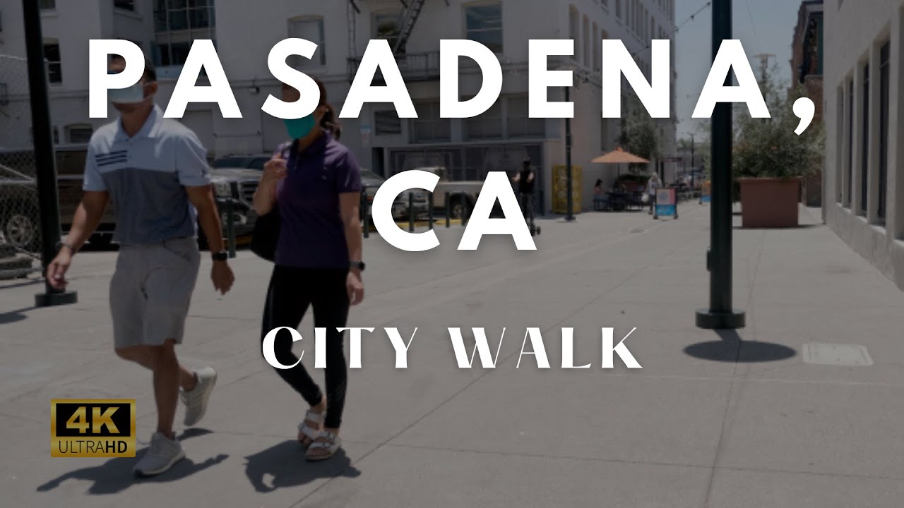 Pasadena, CA Walking Tour HD 4k - 2025