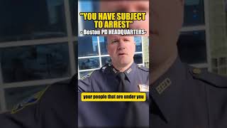 Caught on Camera: 'You Have Subject to Arrest' at Boston PD HQ ( @1777bond ) #police #audit #america