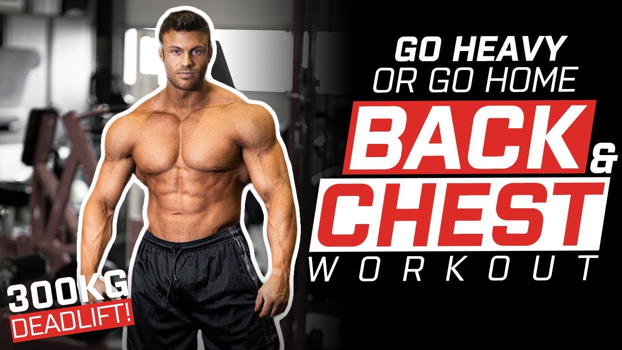 Intense Back & Chest workout Go heavy or go home YouTube