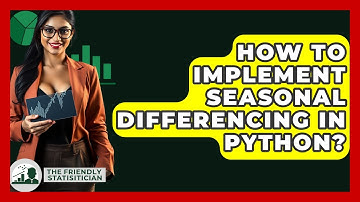 How To Implement Seasonal Differencing In Python? - The Friendly Statistician