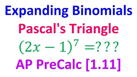 1.11F - Expanding Binomials Using Pascal