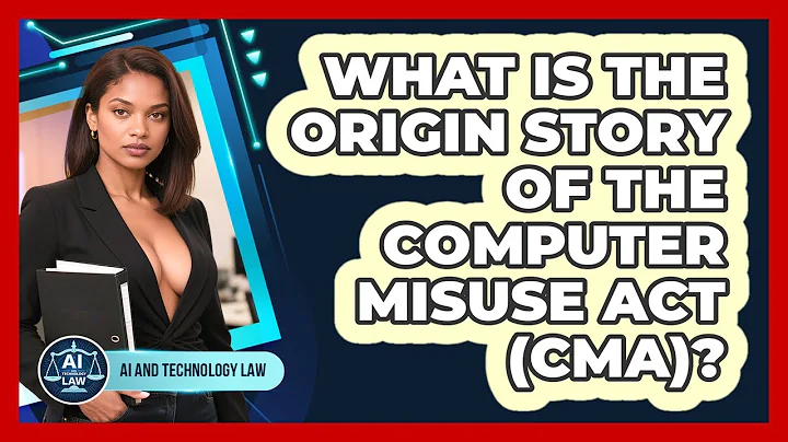 What Is The Origin Story Of The Computer Misuse Act (CMA)? - AI and Technology Law