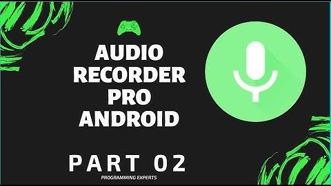 Audio Recorder Pro (Complete App) using Android Studio PART 2