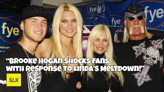 Celebrity "Brooke Hogan Shocks Fans with Response to Linda's Meltdown!" Net Worth