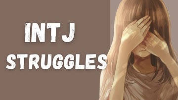 The INTJ Struggle: 7 Challenges Faced by this Personality Type