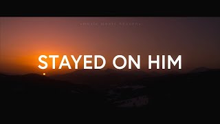 1 Hour |  Terrian - Stayed On Him (Isaiah 26:3) (Lyrics)  | Worship Lyrics