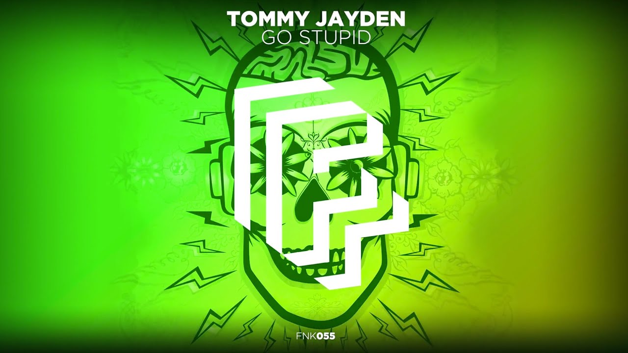 Tommy Jayden   Go Stupid Official Audio