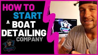 How to Start a Boat Detailing Company | 8 Steps to starting a boat detailing business