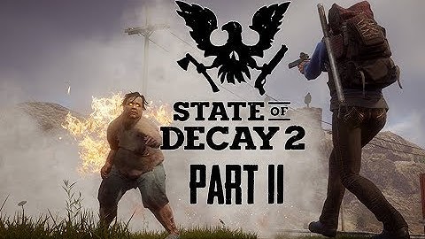 State of Decay 2 Gameplay Walkthrough Part 11 - WINNING ALLIES! (Lets Play Commentary)