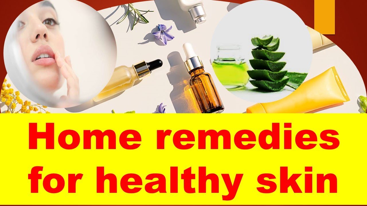 home remedies for healthy skin YouTube