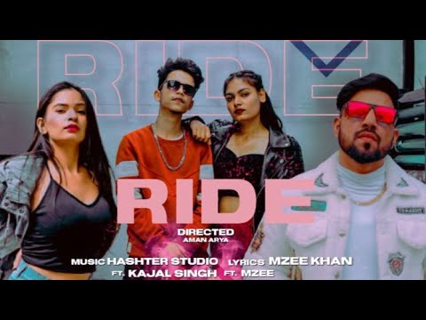 Ride (Official Video) | Mzee Khan | Feat. Hash | Kajal Singh | Anjali Gupta