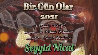 Seyyid Nicat - Bir Gün Olar [ Yeni  2021] Resimi